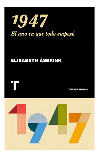 1947, El Año En Que Todo Empezo - Varios Autores