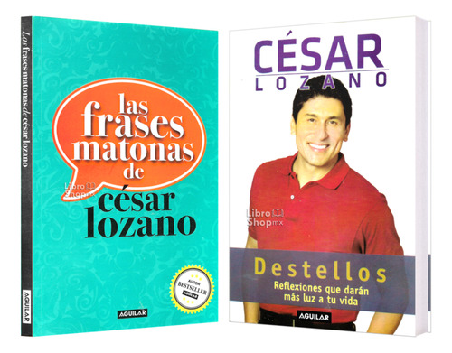 César Lozano Frases Matonas + Destellos Reflexiones