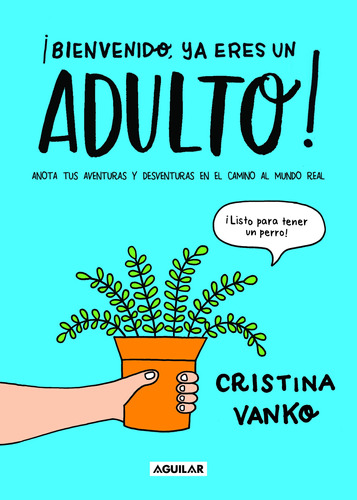 ¡bienvenido, Ya Eres Un Adulto!: Anota Tus Aventuras Y 81ouk