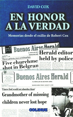 En Honor A La Verdad: Memorias Desde El Exilio De Robert Cox, De Cox David. Serie N/a, Vol. Volumen Unico. Editorial Colihue, Tapa Blanda, Edición 1 En Español, 2002