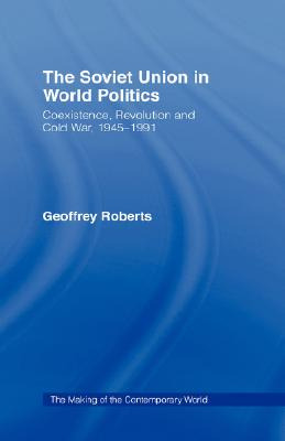 Libro The Soviet Union In World Politics: Coexistence, Re...