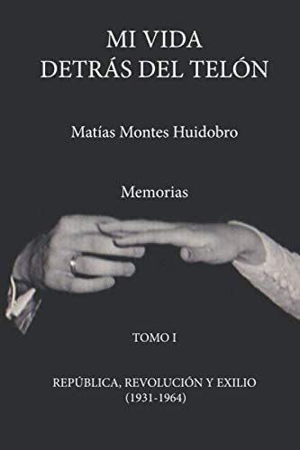 Libro: Mi Vida Detrás Del Telón: Memorias. República, Revolu