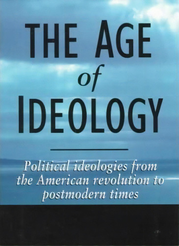 The Age Of Ideology, De John Schwarzmantel. Editorial New York University Press, Tapa Blanda En Inglés