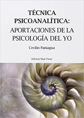 Tecnica Psicoanalitica : Aportaciones De La Psicologia Del Y