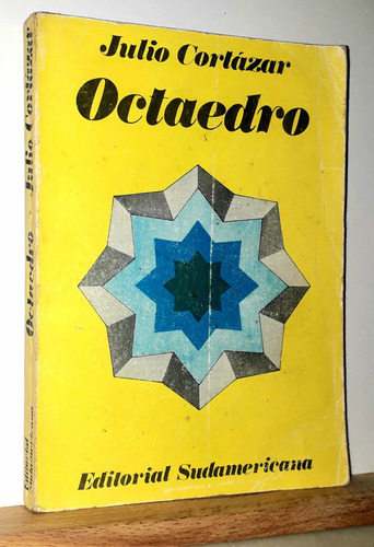 Octaedro. Julio Cortázar. Editorial Sudamericana 