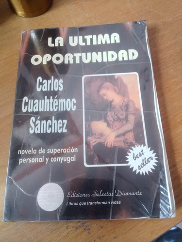 Libro La Ultima Oportunidad - Carlos Cuauhtémoc Sánchez