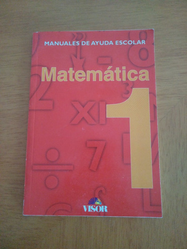 Manuales De Ayuda Escolar - Matematica 1 - Visor 2000