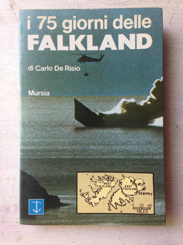 I 75 Giorni Delle Falkland Carlo De Risio