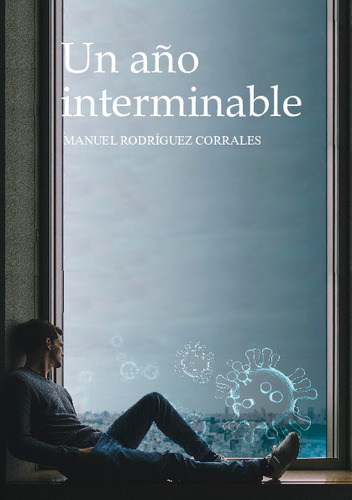 Libro Un Ano Interminable - Manuel Rodriguez Corrales