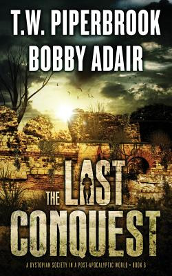 Libro The Last Conquest: A Dystopian Society In A Post Ap...