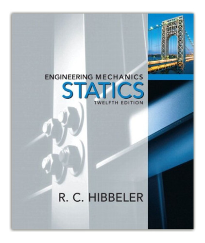 Engineering Mechanics Statics - 12ª Ed. / R. C. Hibbeler