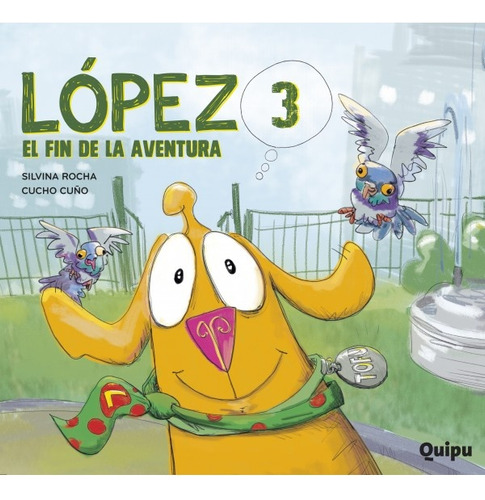 López 3. El Fin De La Aventura - Silvina Rocha / Cucho Cuño