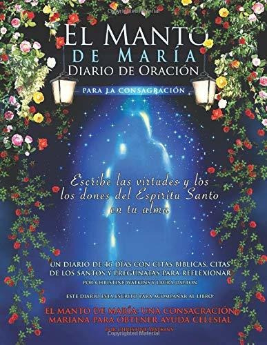 El Manto De María: Diario De Oración Para La Consagración