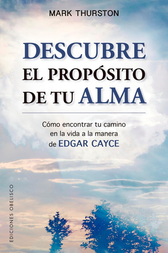 Libro: Descubre El Propósito De Tu Alma: Cómo Encontrar Tu A