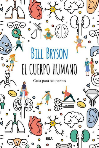 El Cuerpo Humano: Guía Para Ocupantes - Bill Bryson