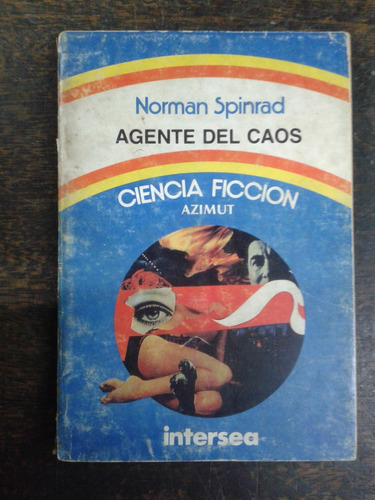 Imagen 1 de 3 de Agente Del Caos * Norman Spinrad * Intersea *