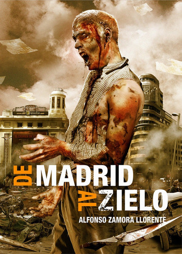 De Madrid Al Zielo - Zamora Llorente Alfonso