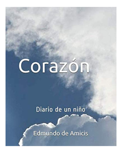Libro: Corazón: Diario De Un Niño (edición En Español)