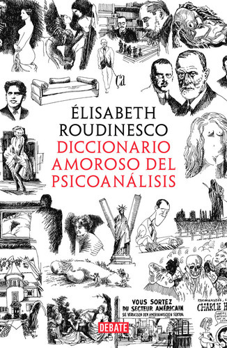 Diccionario Amoroso Del Psicoanãâ¡lisis, De Roudinesco, Élisabeth. Editorial Debate, Tapa Blanda En Español