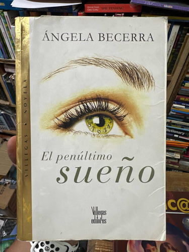El Penúltimo Sueño - Ángela Becerra - Villegas Original