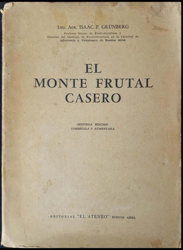 El Monte Frutal Casero. Isaac P. Grunberg. Año 1951. 50n 361