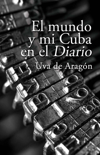 Libro: El Mundo Y Mi Cuba En El Diario (spanish Edition)