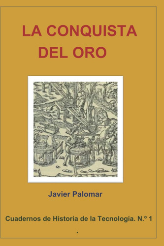 Libro: La Conquista Del Oro (cuadernos De Historia De La Tec
