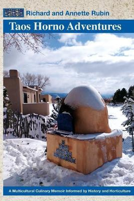 Libro Taos Horno Adventures : A Multicultural Culinary Me...