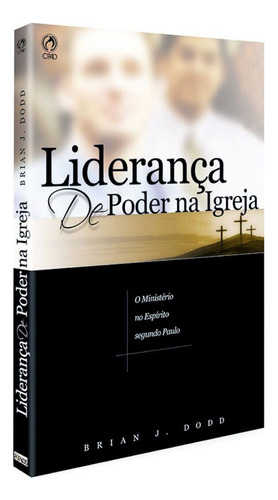 Liderança De Poder Na Igreja. Cpad-sp, De Brian J. Dodd. Editorial Editora Cpad, Tapa Mole En Português