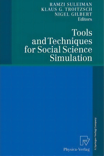 Tools And Techniques For Social Science Simulation, De Ramzi Suleiman. Editorial Springer-verlag Berlin And Heidelberg Gmbh & Co. Kg, Tapa Blanda En Inglés