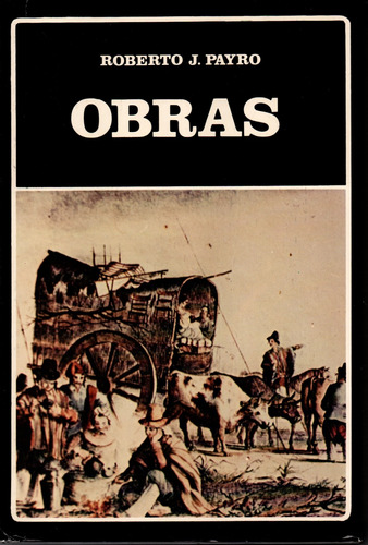 Obras (113) - Roberto J. Payro