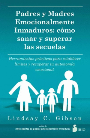 Libro Padres Y Madres Emocionalmente Inmaduros: Cómo San Sku