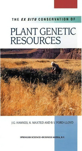 The Ex Situ Conservation Of Plant Genetic Resources, De J. G. Hawkes. Editorial Springer, Tapa Dura En Inglés