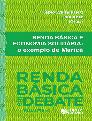 Renda Basica E Economia Solidaria - Volume 2 - O Exemplo De Marica, De Waltenber, Fabio. Cortez Editora, Capa Mole, Edição 1 Em Português, 2023