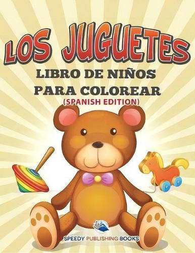 Los Tatuajes Libro De Ni Os Para Colorear (spanish Edition), De Speedy Publishing Llc. Editorial Speedy Kids, Tapa Blanda En Español