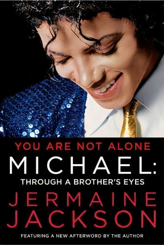 You Are Not Alone : Michael: Through A Brother's Eyes, De Jermaine Jackson. Editorial Simon & Schuster, Tapa Blanda En Inglés