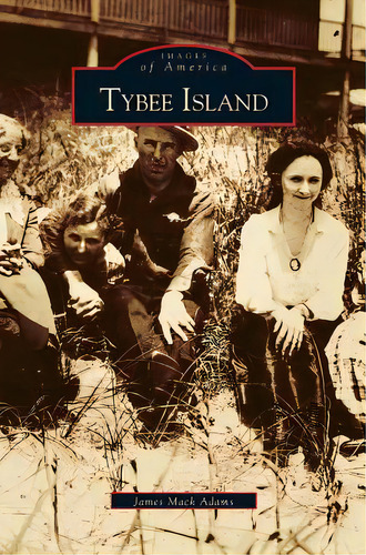 Tybee Island, De Adams, James. Editorial Arcadia Lib Ed, Tapa Dura En Inglés