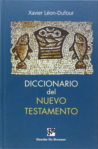 Diccionario Del Nuevo Testamento [hardcover] Xavier Leon-duf