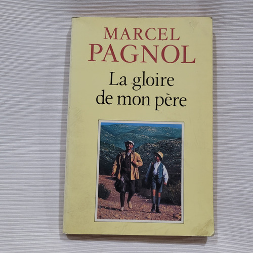 La Gloire De Mon Pere Marcel Pagnol Editions De Fallois