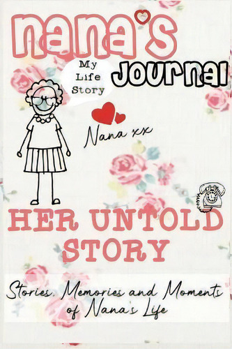 's Jour L - Her U Told Story : Stories, Memories D Mome Ts Of 's Life: A Guided Memory..., De The Life Grdute Publishi G Group., Vol. 1. Editoril Life Grdute Publishi G Group, Tp Dur E I Glés