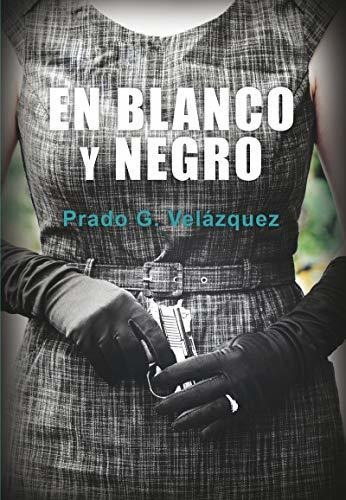 En Blanco Y Negro - Velazquez Pedro G 