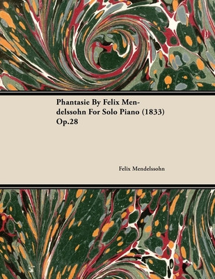 Libro Phantasie By Felix Mendelssohn For Solo Piano (1833...