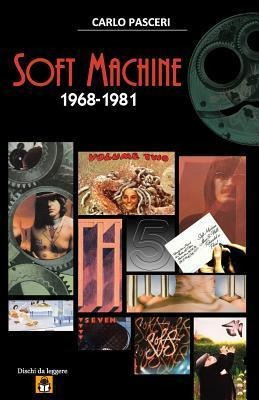 Soft Machine 1968-1981 - Carlo Pasceri