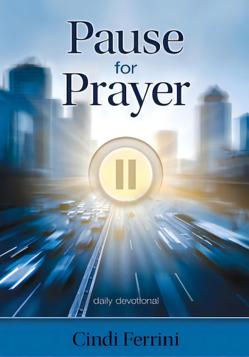 Pause For Prayer, De Ferrini, Cindi. Editorial Lightning Source Inc, Tapa Blanda En Inglés
