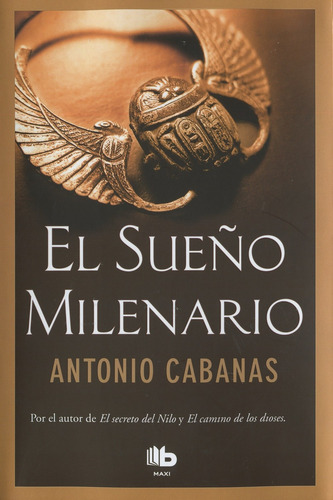 El sueño milenario, de Cabanas, Antonio. B de Bolsillo Editorial B de Bolsillo, tapa blanda en español, 2016