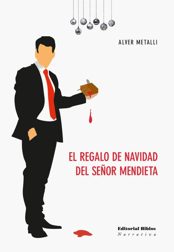 El Regalo De Navidad Del Señor Mendieta - Alver Metalli