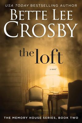 Libro The Loft: The Memory House Collection - Crosby, Bet...