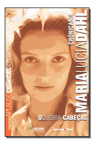 Livro Maria Lucia Dahl-(coleção Aplauso), De Imprensa-dahl. Editora Imprensa Oficial, Capa Mole Em Português, 1899