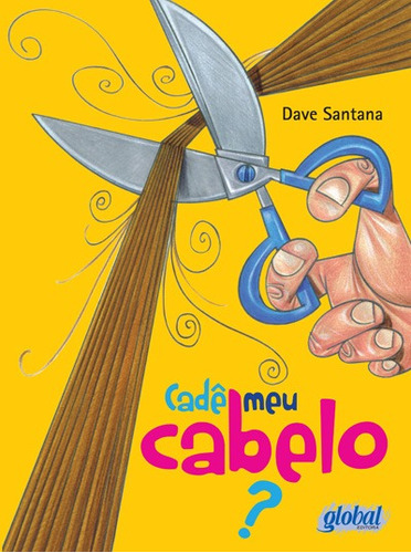 Cadê meu cabelo?, de Santana, Dave. Série Dave Santana Editora Grupo Editorial Global, capa mole em português, 2013