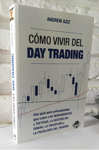 Libro Como Vivir Del Day Trading - Andrew Aziz - Original